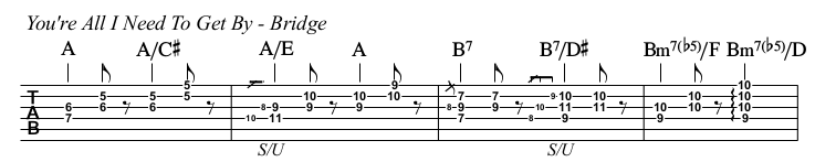 You're All I Need To Get By chords and TAB, bridge.